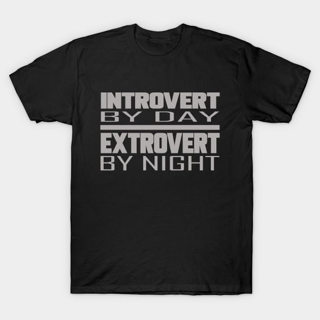 introvert by day, extrovert by night T-Shirt by the IT Guy 